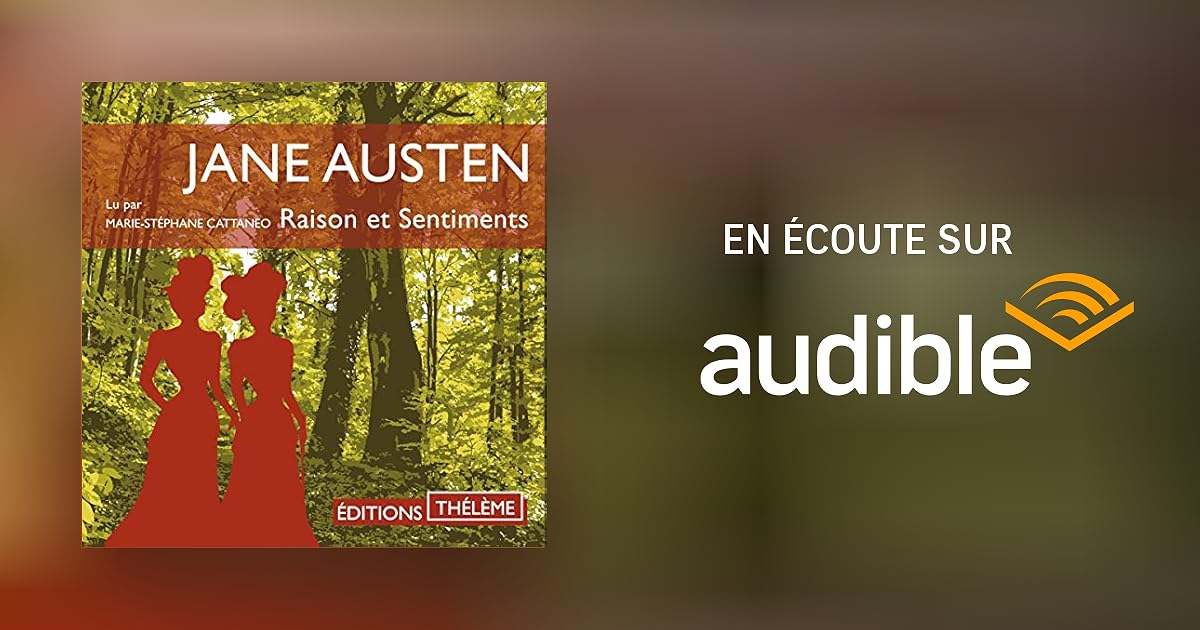 Raison et sentiments Livre audio Jane Austen Audible.fr Livre audio Français